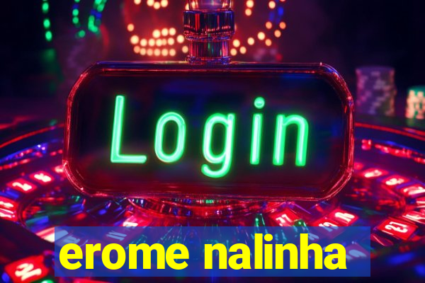 erome nalinha